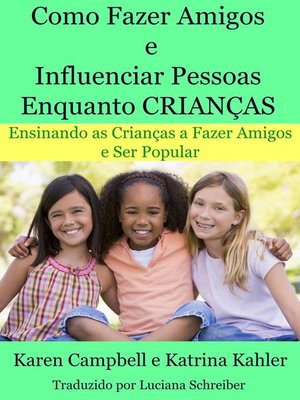 cover image of Como Fazer Amigos E Influenciar Pessoas Enquanto Crianças